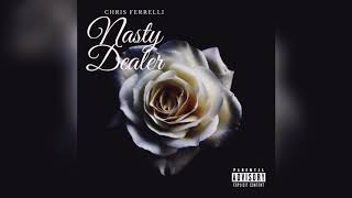 Chris Ferrelli  Nasty Dealer prod Rashonn D [upl. by Gretal]