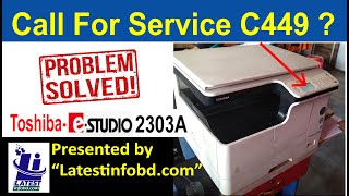 Toshiba e Studio 2303A Call for Service C449 Solution 2021 New Easy Process [upl. by Buine]