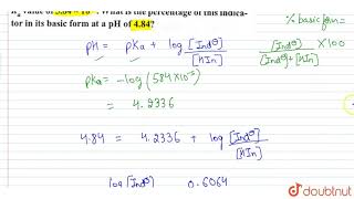 Bromophenol blue is an indicator with a Ka value of 584 xx 105 What is the [upl. by Kramnhoj]