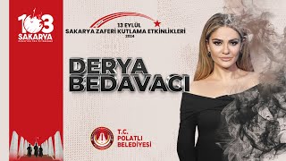 DERYA BEDAVACI KONSERİ  POLATLI BELEDİYESİ 13 EYLÜL SAKARYA ZAFERİ 103 YIL KUTLAMALARI [upl. by Nerty]