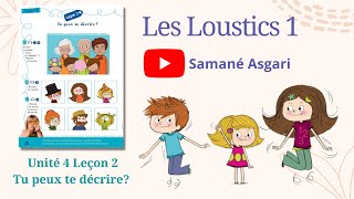 Les Loustics 1  Unité 4 leçon 2  tu peux te décrire [upl. by Clinton]