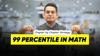 🔥 Chapter by Chapter Strategy to Score 99 Percentile in Math [upl. by Chapel]