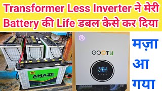 Transformer Less Inverter ने मेरी Battery की Life डबल कर दिया पूरे घर का लोड चल रहा है 2024 😊😊😊😱😱😱😱😱 [upl. by Stilu734]