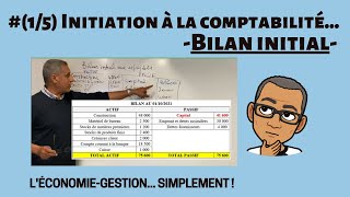 15  Initiation à la comptabilité BILAN INITIAL [upl. by Nanci926]