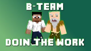 BTeam Doin the Work BMix [upl. by Ylen97]