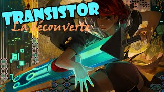 TRANSISTOR GAMEPLAY FR  La découverte [upl. by Brose388]