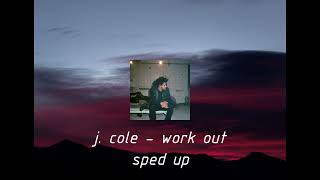 j cole  work out sped up [upl. by Esau]