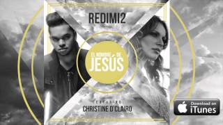 El Nombre de Jesus Audio – Redimi2 Ft Christine DClario Redimi2Oficial [upl. by Lorene]