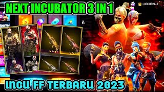 BOCORAN INCUBATOR FF TERBARU 2023  NEXT INCUBATOR SETELAH 3 IN 1  Free Fire [upl. by Ahsemal5]