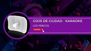 Ojos de Ciudad Karaoke  Los Pericos [upl. by Kari424]