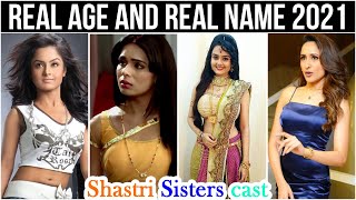 Shastri Sisters cast Real Name And Real Age 2021 l शास्त्री सिस्टर्स [upl. by Maure497]