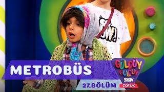 Güldüy Güldüy Show Çocuk 27Bölüm  Metrobüs [upl. by Pennebaker648]