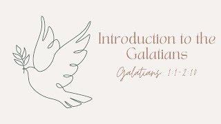 Introduction to Galatian Galatians 11210 [upl. by Freed]