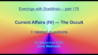 EWS 175 Current Affairs IV — The Occult Evenings with Sraddhalu [upl. by Parish]