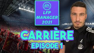 LFP21  NOUVELLE CARRIÈRE SUR LFP MANAGER 2021 [upl. by Morgun441]