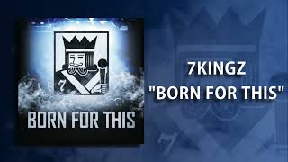 7kingZ  Born For This [upl. by Narat]