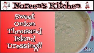 Sweet Onion Thousand Island Dressing Recipe Noreens Kitchen [upl. by Neztnaj865]