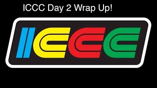 ICCC Day 2 Wrap Up [upl. by Phelia919]