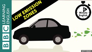 Low emission zones  6 Minute English [upl. by Nangem629]