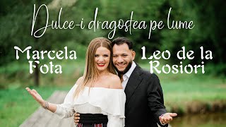 MarcelaFotaOficial amp LeodelaRosiori ❤️ Dulcei dragostea pe lume ❤️ [upl. by Aldas]