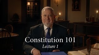 Constitution 101  Lecture 1 [upl. by Gerbold]