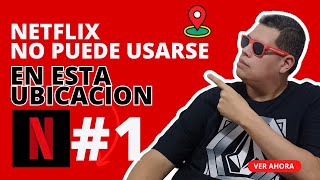 Netflix  1 SOLUCION a Tu CUENTA No Puede Usarse En Esta Ubicacion 🚫 [upl. by Legra420]