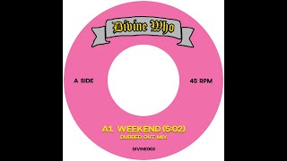 Divine Who  Weekend Dubbed Out Mix [upl. by Uria723]