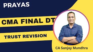 Trust I Revision I CMA Final DT I CA Sanjay Mundhra CS CMA [upl. by Clarie]