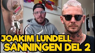 SANNINGEN OM JOAKIM LUNDELL DEL 2 Lögnerna [upl. by Neeleuqcaj662]