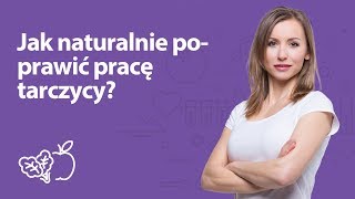 Jak naturalnie poprawić pracę tarczycy  Iwona Wierzbicka  Porady dietetyka klinicznego [upl. by Iretak150]