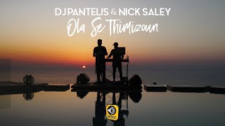 DJ Pantelis amp Nick Saley  Ola Se Thimizoun Official Video Clip [upl. by Lesak674]