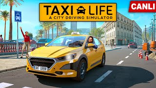 Taxi Life A City Driving Simulator İLK CANLI YAYIN OYNANIŞ [upl. by Asirap]