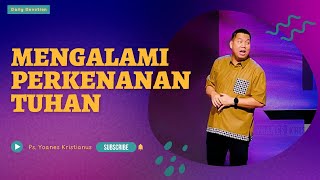 Mengalami Perkenanan Tuhan  Yoanes Kristianus [upl. by Antonetta]