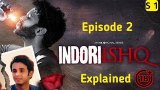 Indori Ishq  Season 1  Episode 2  Love Sx Aur Consent  Explained in hindi  web series explain [upl. by Murielle]