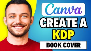 How To Create A KDP Book Cover In Canva  Tutorial For Beginners [upl. by Natascha]