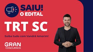 Concurso TRT SC  Saiu o edital Iniciais de até R 15 mil Saiba Tudo com Vandré Amorim [upl. by Leirbag]