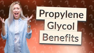 What is propylene glycol good for [upl. by Olds]