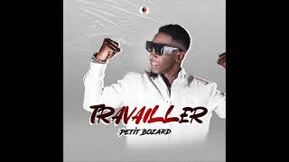 Petit Bozard  Travailler Official Audio [upl. by Capon]