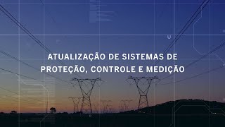 Atualização de sistemas de proteção controle e medição [upl. by Macilroy]