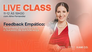 LIVECLASS  Feedback Empático Ferramenta Essencial para o Sucesso da sua Liderança [upl. by Aitel]