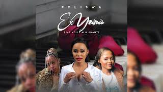 Foliswa  Ex Yami Ft Nolly M amp Khanyi Official Audio [upl. by Trey]