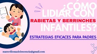 ¿Cómo lidiar con rabietas y berrinches infantiles Estrategias eficaces para padres [upl. by Acyssej]