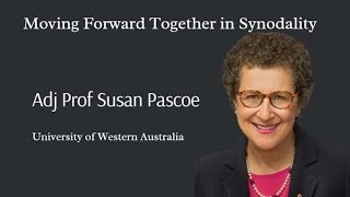 Susan Pascoe  Moving Forward Together in Synodality [upl. by Leagiba]