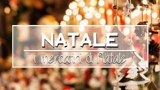 I 10 Mercatini di Natale più belli dItalia [upl. by Marge276]