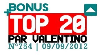 LE TOP 20 Par Valentino  09092012 754 [upl. by Eeb859]