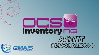 Tutorial Personalizando o Ocs Inventory Agent  03  Qmais Informática [upl. by Neira570]