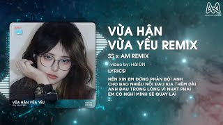 VỪA HẬN VỪA YÊU  SS x AM REMIX  NÊN XIN EM ĐỪNG PHẢN BỘI ANH REMIX  VỪA HẬN YÊU REMIX TIKTOK [upl. by Esyak]