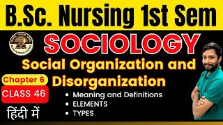 Class 46  Chapter 6  Social Organization and Disorganization  Definitions types and elements [upl. by Ameekahs616]