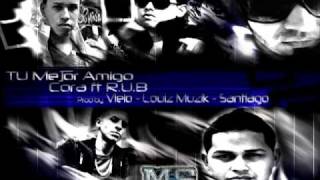 Tu Mejor Amigo  Cora ft RUB  Prod by Santiago  Louiz Muzik  Vielo [upl. by Brande]