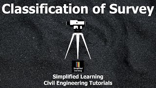 Classification of Surveys  Explained Concepts of Civil Engineering  Simplified Learning [upl. by Barta200]